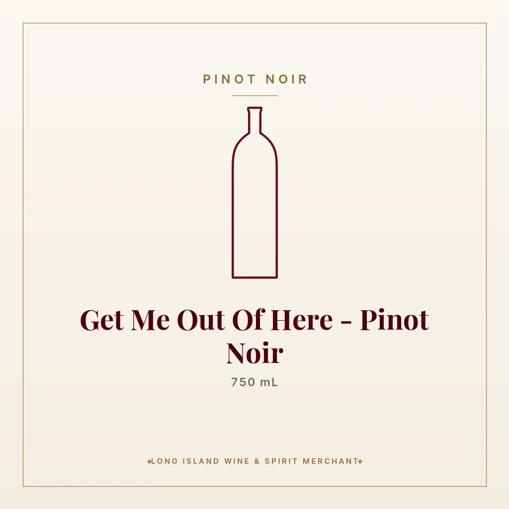 Get Me Out Of Here - Pinot Noir 750 mL - Pinot Noir